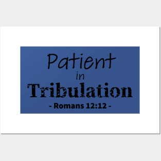 Patient in tribulation bible quote Posters and Art